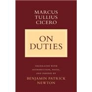 On Duties by Cicero, Marcus Tullius; Newton, Benjamin Patrick, 9781501704512
