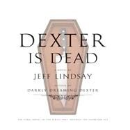 Dexter Is Dead by Lindsay, Jeffry P., 9781523654512