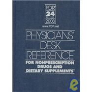 Physicians Desk Reference for Nonprescription Drugs and Dietary Supple     Ments 2003 by Pdr Staff, 9781563634512