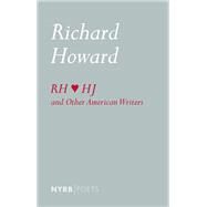 Richard Howard Loves Henry James and Other American Writers by Howard, Richard; Donnelly, Timothy, 9781681374512