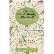 The Archers: The Ambridge Chronicles Moments That Made the Nation's Favourite Radio Drama by Toye, Joanna; Farrington, Karen, 9781785944512