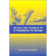 The New Legal Framework For E-commerce In Europe by Edwards, Lilian, 9781841134512