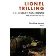The Journey Abandoned by Trilling, Lionel, 9780231144513