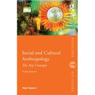 Social and Cultural Anthropology: The Key Concepts by Rapport; Nigel, 9780415834513