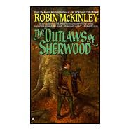 The Outlaws of Sherwood by McKinley, Robin, 9780441644513