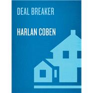 Deal Breaker The First Myron Bolitar Novel by Coben, Harlan, 9780593974513