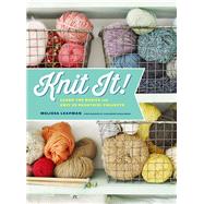 Knit It! Learn the Basics and Knit 22 Beautiful Projects by Leapman, Melissa; Grablewski, Alexandra, 9781452124513