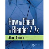 How to Cheat in Blender 2.7x by Thorn; Alan, 9781498764513