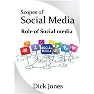Scopes of Social Media by Jones, Dick, 9781505514513