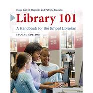 Library 101 by Stephens, Claire Gatrell; Franklin, Patricia, 9781610694513