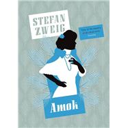 Amok by Zweig, Stefan; Bell, Anthea, 9781782274513