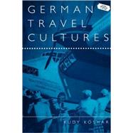 German Travel Cultures by Koshar, Rudy, 9781859734513