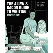 Allyn & Bacon Guide to Writing, The, Brief Edition [Rental Edition] by Ramage, John D., 9780134424514