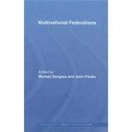 Multinational Federations by Burgess, Michael; Pinder, John, 9780203964514