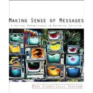 Making Sense of Messages: A Critical Apprenticeship in Rhetorical Criticism by Stoner, Mark, 9780205564514