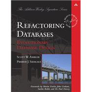 Refactoring Databases  Evolutionary Database Design by Ambler, Scott J; Sadalage, Pramod J., 9780321774514