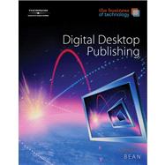 The Business of Technology Digital Desktop Publishing by Lake, Susan; Bean May, Karen, 9780538444514