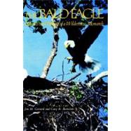 The Bald Eagle Haunts and Habits of a Wilderness Monarch by Gerrard, Jon M.; Bortolotti, Gary R., 9780874744514