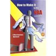How to Make It to the NBA : A More Realistic Approach by Banks, Brian S., 9780977944514