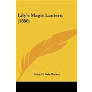 Lily's Magic Lantern by Barker, Lucy D. Sale, 9781104244514