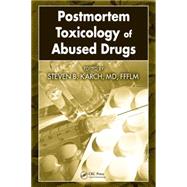Postmortem Toxicology of Abused  Drugs by Karch, MD, FFFLM; Steven B., 9781420054514