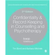 Confidentiality & Record Keeping in Counselling and Psychotherapy by Bond, Tim; Mitchels, Barbara, 9781446274514