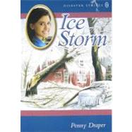 Ice Storm: Disaster Strikes by Draper, Penny, 9781550504514