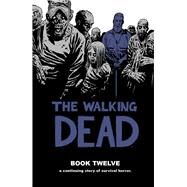 The Walking Dead 12 by Kirkman, Robert; Adlard, Charlie; Gaudiano, Stefano, 9781632154514
