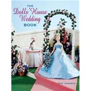 The Dolls' House Wedding Book by Sue Johnson, 9781861084514