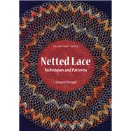 Netted Lace Techniques and Patterns by Morgan, Margaret, 9781863514514