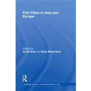 Port Cities in Asia and Europe by Graf, Arndt; Chua, Beng Huat, 9780203884515