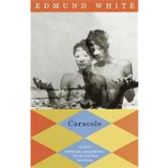 Caracole by White, Edmund, 9780307764515