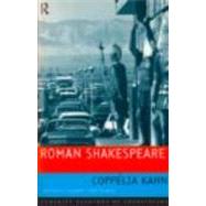 Roman Shakespeare: Warriors, Wounds and Women by Kahn,CoppTlia, 9780415054515