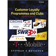 Customer Loyalty Programmes and Clubs by Butscher,Stephan A., 9780566084515