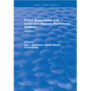 Insect Suppression with Controlled Release Pheromone Systems: Volume I by Kydonieus,A.F., 9781315894515
