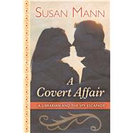 A Covert Affair by Mann, Susan, 9781432854515