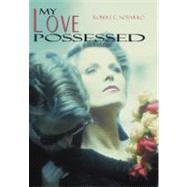 My Love Possessed by Novarro, Robert C., 9781468594515