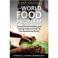 The World Food Problem by Leathers, Howard D.; Foster, Phillips (CON), 9781626374515