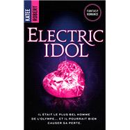 Electric Idol - Dark Olympus, T2 (Edition Franaise) - une romance mythologique HOT by Katee Robert, 9782017184515