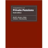 Fundamentals of Private Pensions by McGill, Dan; Brown, Kyle N.; Haley, John J.; Schieber, Sylvester; Warshawsky, Mark J., 9780199544516