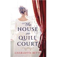 The House in Quill Court by Charlotte Betts, 9780349404516