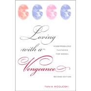 Loving with a Vengeance: Mass Produced Fantasies for Women by Modleski; Tania, 9780415974516