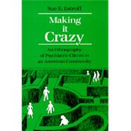 Making It Crazy by Estroff, Sue E., 9780520054516