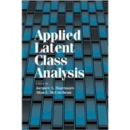 Applied Latent Class Analysis by Edited by Jacques A. Hagenaars , Allan L. McCutcheon, 9780521594516