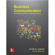 Business Communication: Developing Leaders for a Networked World by Cardon, Peter, 9781259694516