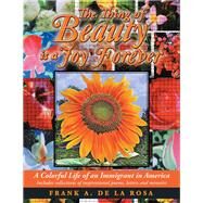 The Thing of Beauty Is a Joy Forever by Rosa, Frank A. De La, 9781796034516