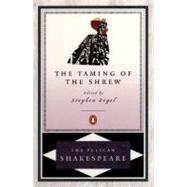 The Taming of the Shrew by Shakespeare, William (Author); Braunmuller, A. R. (Editor); Orgel, Stephen (Editor), 9780140714517