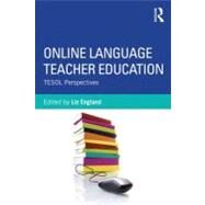 Online Language Teacher Education: TESOL Perspectives by England; Liz, 9780415894517