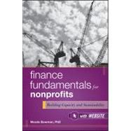 Finance Fundamentals for Nonprofits, with Website Building Capacity and Sustainability by Bowman, Woods, 9781118004517