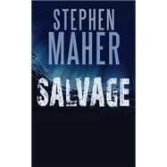Salvage by Maher, Stephen, 9781459734517